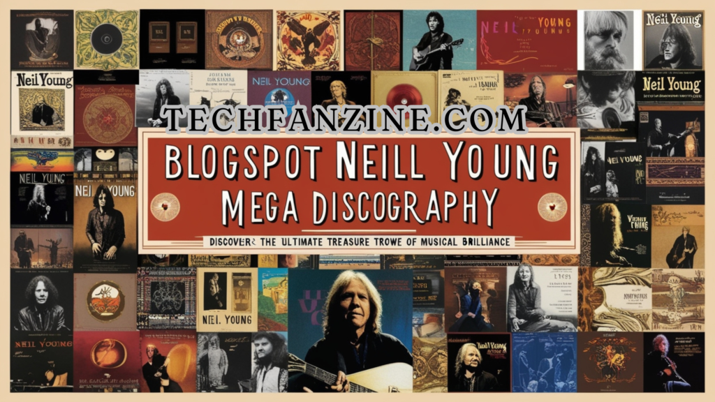 Blogspot Neil Young Mega Discography